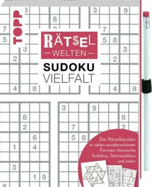 Rätselwelten – Sudoku Vielfalt | Der Rätselklassiker in vielen wunderschönen Formen: klassische Sudokus