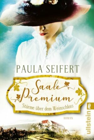 Saale Premium - Stürme über dem Weinschloss (Die Weinschloss-Saga 1)