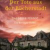 Sandrine Perrot: Der Tote aus der Bücherstadt