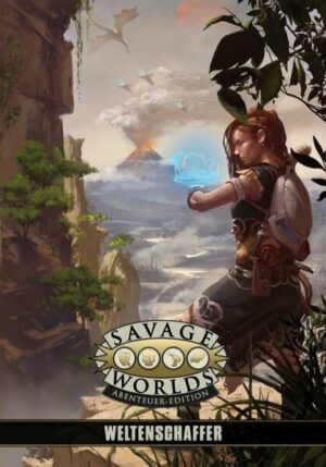Savage Worlds - Weltenschaffer (SL- und Settingband)