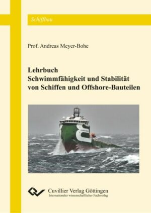 Schwimmfähigkeit und Stabilität von Schiffen und Offshore-Bauteilen