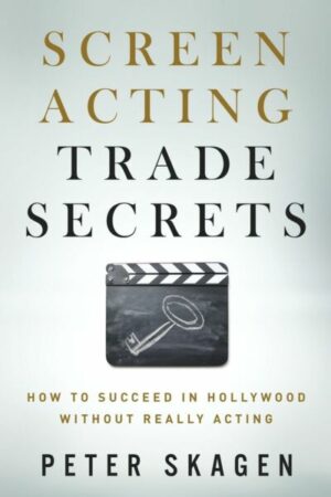 Screen Acting Trade Secrets
