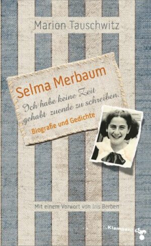 Selma Merbaum - Ich habe keine Zeit gehabt zuende zu schreiben