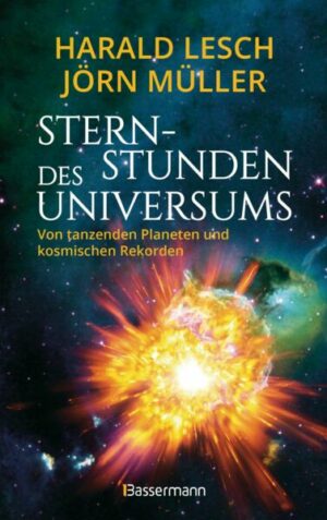 Sternstunden des Universums - Von tanzenden Planeten und kosmischen Rekorden