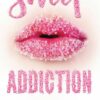 Sweet Addiction