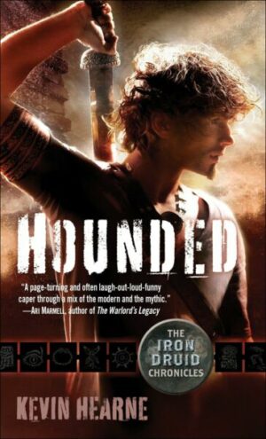 The Iron Druid Chronicles 1. Hounded