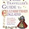 The Time Traveller's Guide to Elizabethan England