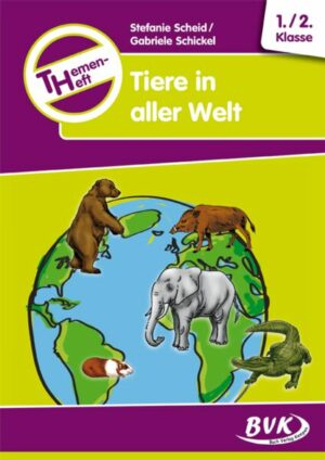 Themenheft Tiere in aller Welt 1./2. Klasse