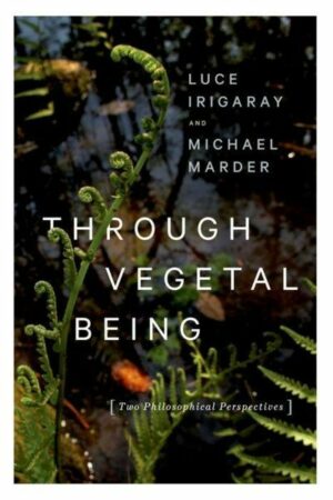 Through Vegetal Being