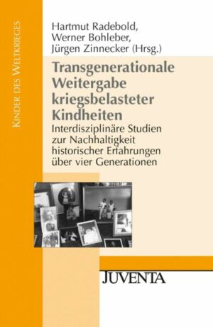 Transgenerationale Weitergabe kriegsbelasteter Kindheiten