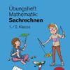 Übungsheft Mathematik - Sachrechnen 1./2. Klasse