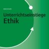Unterrichtseinstiege - Ethik - Klasse 5-10