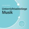 Unterrichtseinstiege Musik für die Klassen 5-10