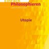 Utopie. EinFach Philosophieren