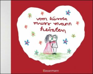 Vom küssen muss mann heiraten