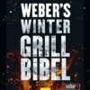 Weber's Wintergrillbibel