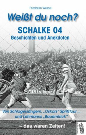 Weißt du noch? Schalke 04 Geschichten und Anekdoten