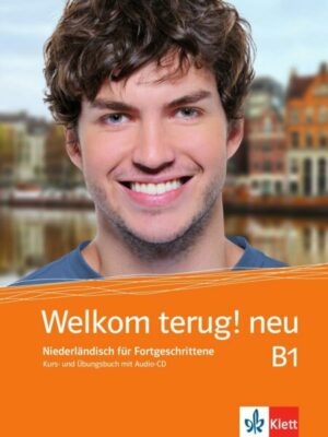 Welkom terug! neu B1. Niederländisch für Fortgeschrittene . Kurs- und Übungsbuch + Audio-CD