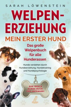 Welpenerziehung – Mein erster Hund