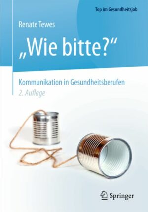 „Wie bitte?“ - Kommunikation in Gesundheitsberufen