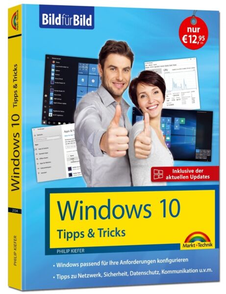 Windows 10 Tipps und Tricks – Bild für Bild - Aktuell inklusive aller Updates. Komplett in Farbe. Ideal für Einsteiger und Fortgeschrittene