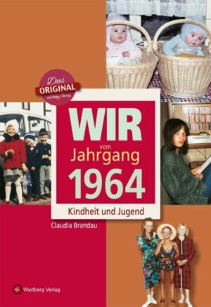 Wir vom Jahrgang 1964 - Kindheit und Jugend