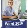 Word 2016 - Profiwissen für Anwender