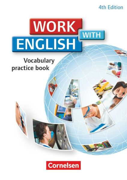 Work with English A2-B1.  Vocabulary Practice Book. Allgemeine Ausgabe