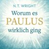 Worum es Paulus wirklich ging